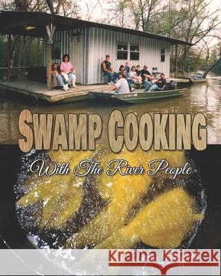 Swamp Cookin' With The River People: Untamed Recipes Holyfield, Dana 9781517685294 Createspace - książka