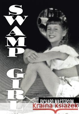 Swamp Girl Richard Masterson 9781479787289 Xlibris Corporation - książka