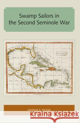 Swamp Sailors in the Second Seminole War George E. Buker 9781947372047 Library Press at Uf - książka