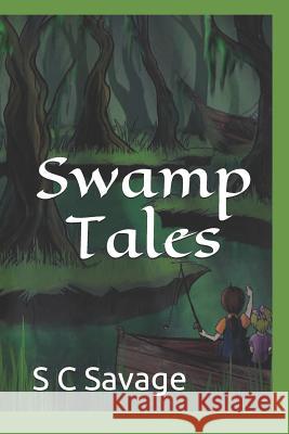 Swamp Tales Mary Sheeley S. C. Savage 9781791617813 Independently Published - książka