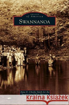 Swannanoa Anne E Chesky Smith 9781531667290 Arcadia Publishing Library Editions - książka