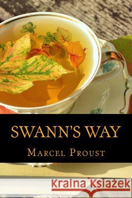 Swann's Way Proust Marcel                            C. K. Scott Moncrieff 9781540545947 Createspace Independent Publishing Platform - książka