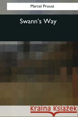 Swann's Way Marcel Proust C. K. Scott-Moncrieff 9781544602592 Createspace Independent Publishing Platform - książka