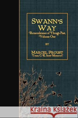 Swann's Way: Remembrance of Things Past, Volume One Marcel Proust C. K. Scott Moncrieff 9781530067619 Createspace Independent Publishing Platform - książka