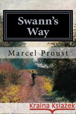 Swann's Way: Remembrance of Things Past, Volume One Marcel Proust C. K. Scott-Moncrieff 9781548578275 Createspace Independent Publishing Platform - książka