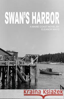 Swan's Harbor Eleanor Mayo 9781608641284 Rebel Satori Press - książka