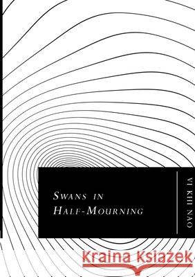 Swans In Half-Mourning VI Khi Nao 9781304920966 Lulu.com - książka