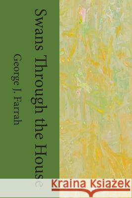 Swans Through the House George Farrah 9781733714822 Moria Books - książka