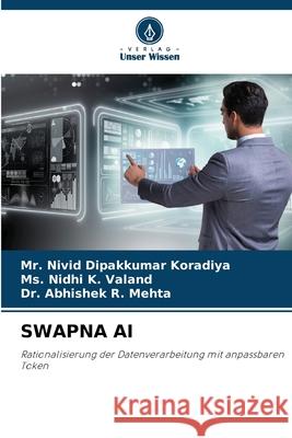 Swapna AI Nivid Dipakkumar Koradiya Nidhi K. Valand Abhishek R. Mehta 9786207620906 Verlag Unser Wissen - książka