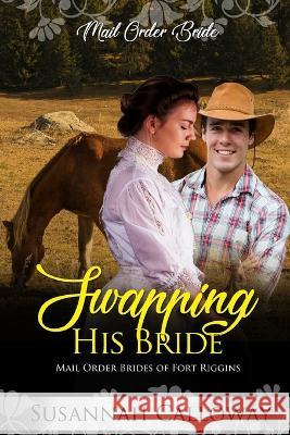 Swapping His Bride Calloway Susannah Calloway 9798809233125 Independently published - książka