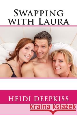 Swapping with Laura Heidi Deepkiss 9781507866238 Createspace - książka