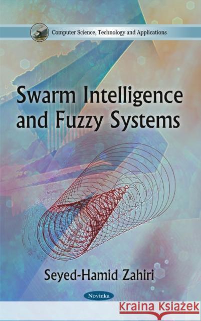 Swarm Intelligence & Fuzzy Systems Seyed-Hamid Zahiri 9781617289750 Nova Science Publishers Inc - książka
