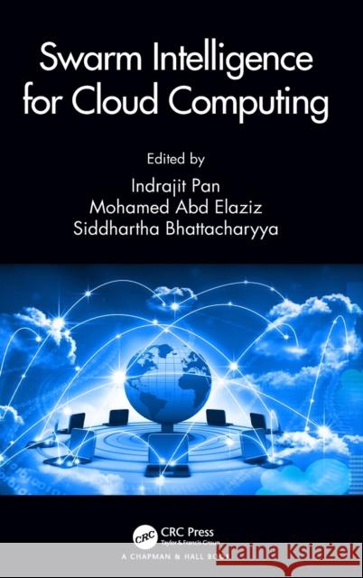 Swarm Intelligence for Cloud Computing Indrajit Pan Mohamed Abd Elaziz Siddhartha Bhattacharyya 9780367030551 CRC Press - książka