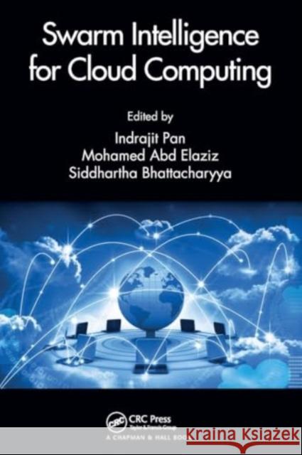 Swarm Intelligence for Cloud Computing Indrajit Pan Mohamed Abd Elaziz Siddhartha Bhattacharyya 9780367517588 CRC Press - książka