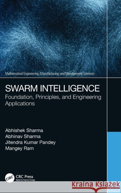 Swarm Intelligence: Foundation, Principles, and Engineering Applications Abhishek Sharma Abhinav Sharma Jitendra Kumar Pandey 9780367546618 CRC Press - książka