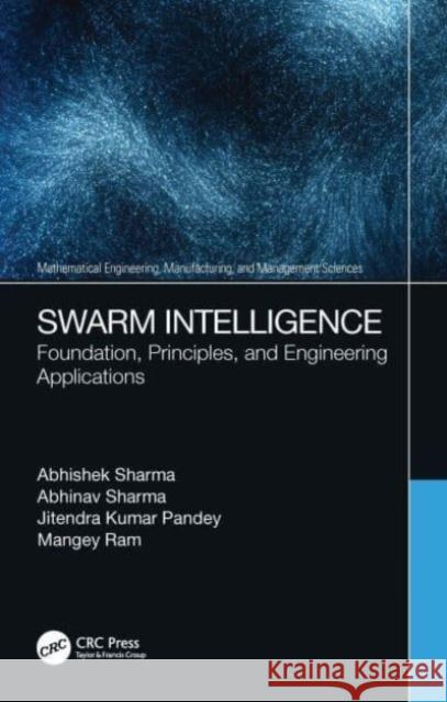 Swarm Intelligence: Foundation, Principles, and Engineering Applications Abhishek Sharma Abhinav Sharma Jitendra Kumar Pandey 9780367546625 CRC Press - książka