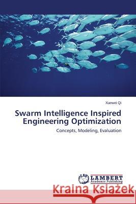 Swarm Intelligence Inspired Engineering Optimization Qi Xuewei 9783659356810 LAP Lambert Academic Publishing - książka