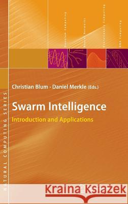 Swarm Intelligence: Introduction and Applications Blum, Christian 9783540740889 Springer - książka