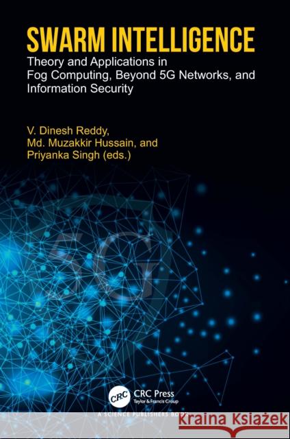 Swarm Intelligence: Theory and Applications in Fog Computing, Beyond 5G Networks, and Information Security  9781032676975 CRC Press - książka