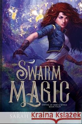 Swarm Magic Sarah K. L. Wilson 9781777264536 Sarah K. L. Wilson - książka