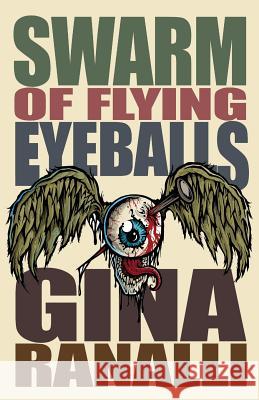 Swarm of Flying Eyeballs Gina Ranalli 9781621053026 Deadite Press - książka