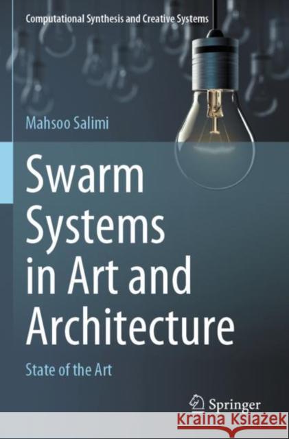 Swarm Systems in Art and Architecture: State of the Art Salimi, Mahsoo 9789811643590 Springer Nature Singapore - książka