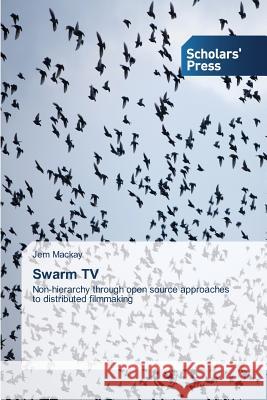 Swarm TV MacKay Jem 9783639861440 Scholars' Press - książka