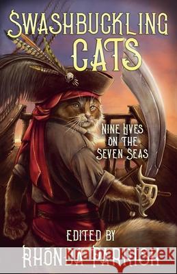 Swashbuckling Cats Rhonda Parrish Chadwick Ginther Krista D. Ball 9781989407783 Tyche Books - książka