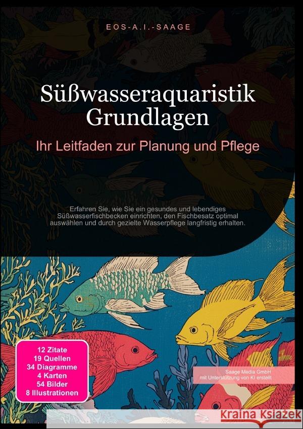 Süßwasseraquaristik Grundlagen: Ihr Leitfaden zur Planung und Pflege A. I. Saage, D. Eos 9783819779695 epubli - książka