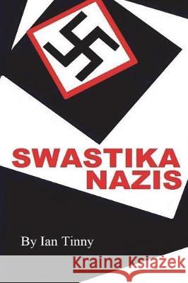 Swastika Nazis Ian Tinny Dead Writers Club Pointer Institute 9781723074547 Createspace Independent Publishing Platform - książka