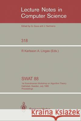 Swat '88: 1st Scandinavian Workshop on Algorithm Theory Halmstad, Sweden, July 5-8, 1988. Proceedings Karlsson, Rolf 9783540194873 Tandem Lib - książka