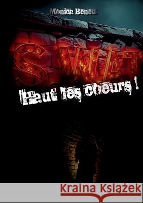 Swat: Hauts les coeurs Monica Benett 9782322572748 Bod - Books on Demand - książka