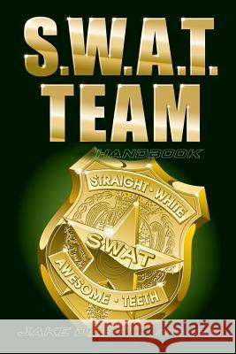 S.W.A.T. Team Handbook Jake Dabel 9780615955100 Provenir Publishing - książka