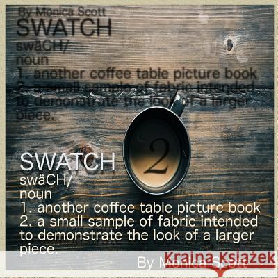 Swatch: Another Coffee Table Picture Book Game Monica V. Scott 9781541258150 Createspace Independent Publishing Platform - książka