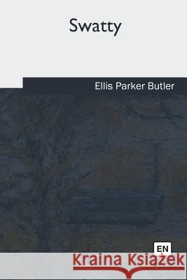 Swatty Ellis Parker Butler 9781981195954 Createspace Independent Publishing Platform - książka