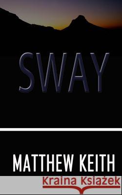 Sway Matthew Keith 9781494403294 Createspace Independent Publishing Platform - książka
