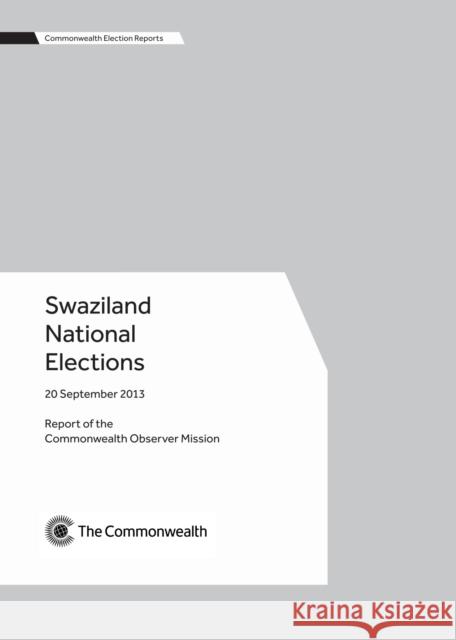 Swaziland National Elections, 20 September 2013 Commonwealth Observer Mission 9781849291118 Commonwealth Secretariat - książka