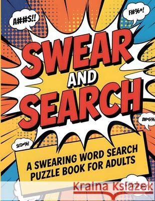 Swear and Search A Swearing Word Search Puzzle Book for Adults Rr Publishing 9781919295114 Rcr Global Limited - książka
