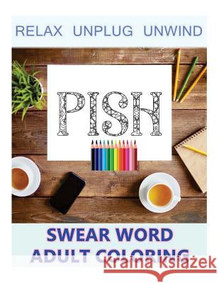 Swear Word Aduld Coloring- Sweary Man 9781530698424 Createspace Independent Publishing Platform - książka