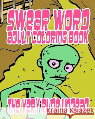 Swear Word Adult Coloring Book: The Very Rude Undead Megan Mel Swear Word Coloring Book 9781530486618 Createspace Independent Publishing Platform - książka