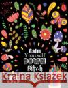 Swear Word Coloring Book: 35 Swear Words Insults, Curse Words & Phrases To Calm You The Hell Down. Beautifully Designed Flowers, Mandalas & Patt Book, Swear Words Coloring 9781539115496 Createspace Independent Publishing Platform