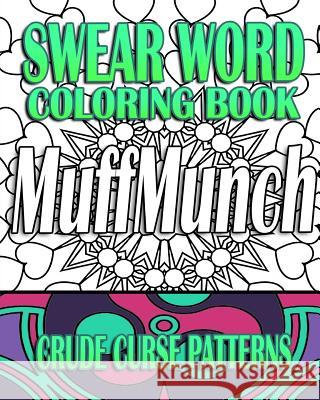 Swear Word Coloring Book: Crude Curse Patterns Rude Jude Swear Word Coloring Book 9781530136599 Createspace Independent Publishing Platform - książka