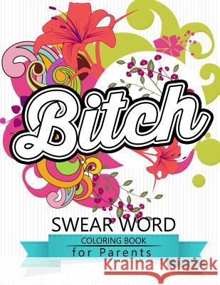 Swear Word coloring Book for Parents: Adult coloring books, Unleash your inner-parent! Rudy Team 9781535022064 Createspace Independent Publishing Platform - książka