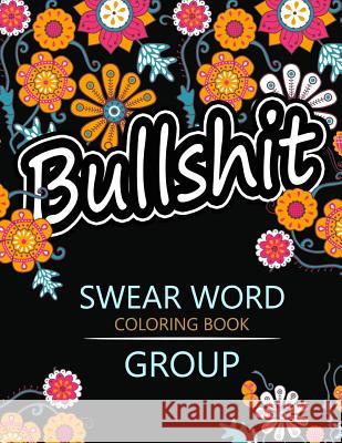 Swear Word coloring Book Group: Insult coloring book, Adult coloring books Rudy Team 9781535021319 Createspace Independent Publishing Platform - książka