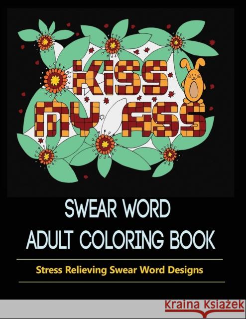 Swear Words Designs: Adult coloring book: Hilarious Sweary Coloring Book for Fun and Stress-relief Mainland Publisher 9781950772650 Mainland Publisher - książka