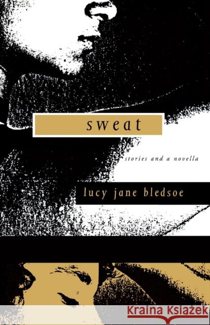 Sweat: Stories and a Novella Bledsoe, Lucy Jane 9781878067647 Seal Press (CA) - książka