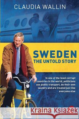Sweden - The Untold Story: In one of the least corrupt countries in the world, politicians use public transport, do their own laundry and are tre Carpenter, Laurie Anne 9781724866011 Createspace Independent Publishing Platform - książka