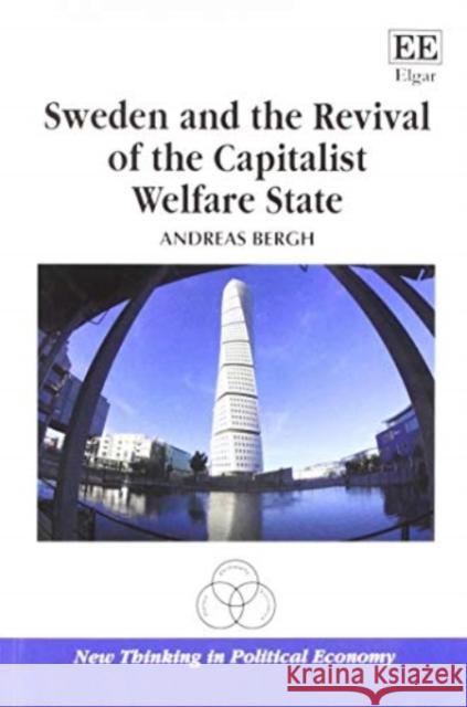 Sweden and the Revival of the Capitalist Welfare State Andreas Bergh   9781786435101 Edward Elgar Publishing Ltd - książka