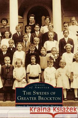 Swedes of Greater Brockton James E Benson, Lloyd F Thompson 9781531605247 Arcadia Publishing Library Editions - książka