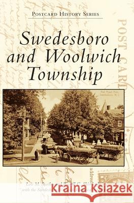 Swedesboro and Woolwich Township Lois M. Stanley Russell C. Shivele Swedesboro-Woolwich Historical Society 9781540240378 Arcadia Publishing Library Editions - książka